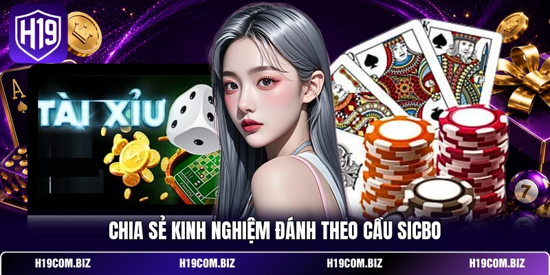 Tài Xỉu - Bật Mí Chiến Thuật Soi Cầu Sicbo Đỉnh Cao Hiện Nay 4 Chia sẻ kinh nghiệm đánh theo cầu Sicbo