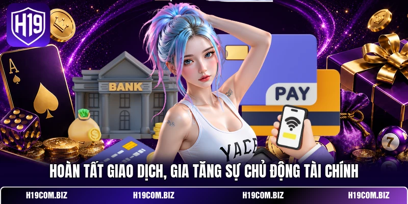 Hoàn tất giao dịch, gia tăng sự chủ động tài chính