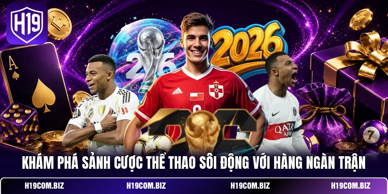 H19 Rijndael ✔️ Link Truy Cập Nhà Cái H19.COM Chính Thức | Trang Chủ 2026 12 Khám phá sảnh cược thể thao sôi động với hàng ngàn trận