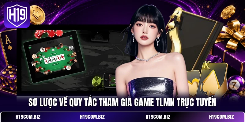 Tiến Lên Miền Nam - Luật Chơi Và Các Mẹo Xếp Bài Đỉnh Cao 3 Sơ lược về quy tắc tham gia game TLMN trực tuyến