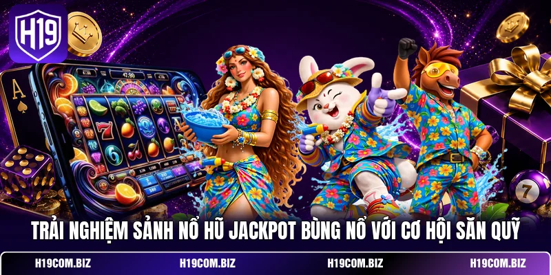 H19 Rijndael ✔️ Link Truy Cập Nhà Cái H19.COM Chính Thức | Trang Chủ 2026 14 Trải nghiệm sảnh nổ hũ Jackpot bùng nổ với cơ hội săn quỹ