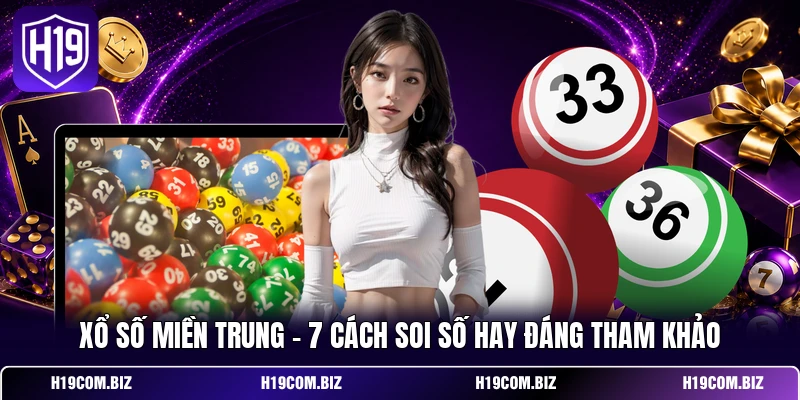 Xổ Số Miền Trung – 7 Cách Soi Số Hay Đáng Tham Khảo 1 Xổ Số Miền Trung